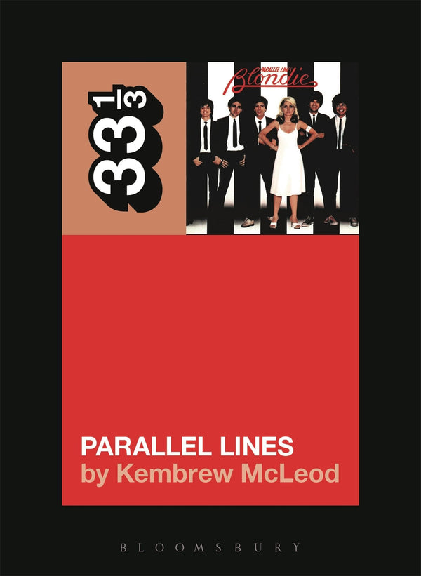 Blondie - Parallel Lines (33 1/3 Book Series)
