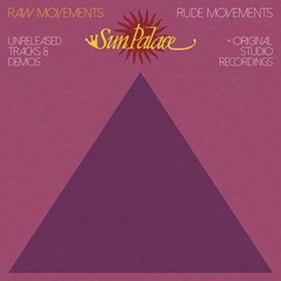 Sunpalace-raw-movementsrude-movements-new-vinyl