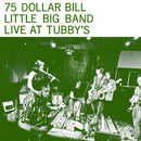 75 Dollar Bill Little Big Band - Live At Tubby's (New Vinyl)