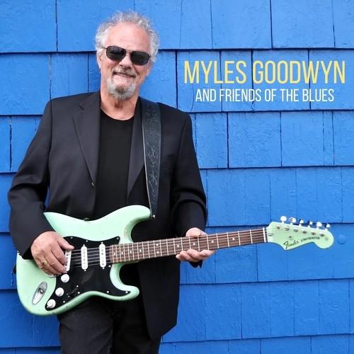 Myles Goodwyn - Myles Goodwyn And Friends Of The Blues (New Vinyl)
