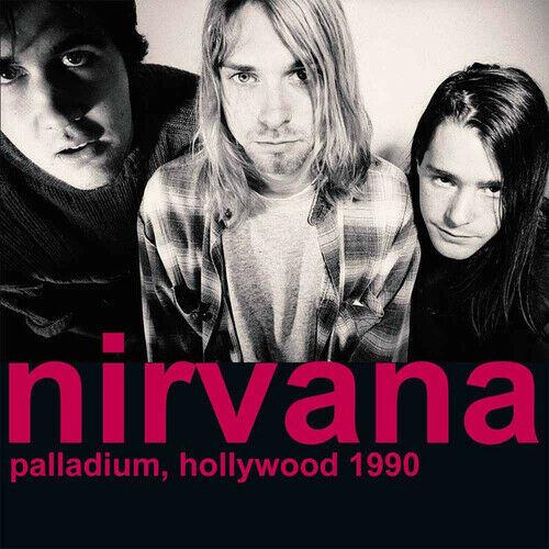 Nirvana - Palladium, Hollywood 1990 (New Vinyl)