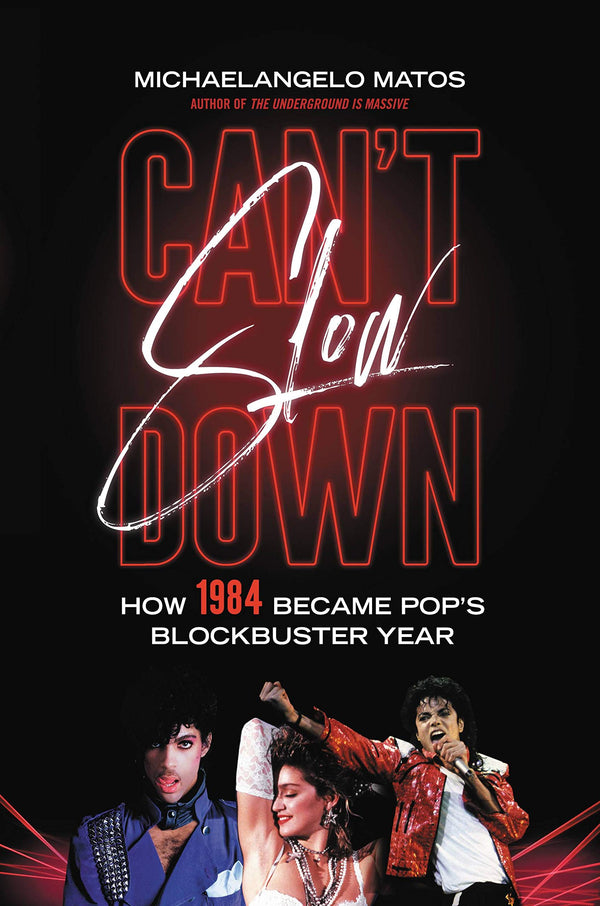 Can't Slow Down - How 1984 Became Pop's Blockbuster Year (New Book)