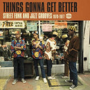 Various - Things Are Gonna Get Better: Street Funk And Jazz Grooves 1970-1977 (New CD)