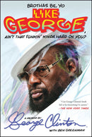 Brothas be Like, Yo George, Ain't That Funkin' Kinda Hard on You? (New Book)