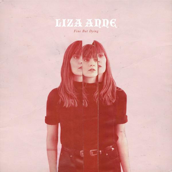Liza Anne - Fine But Dying (New Vinyl)