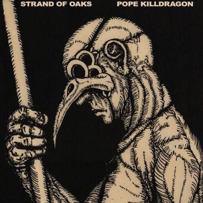 Strand Of Oaks - Pope Killdragon (New Vinyl)