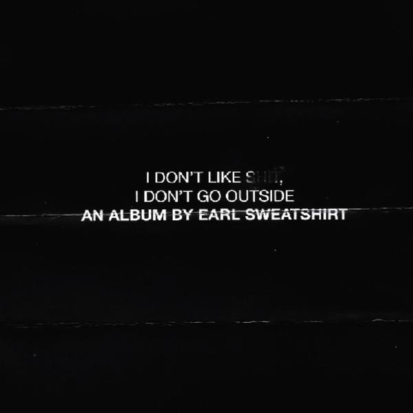 Earl Sweatshirt - I Don't Like Shit I Don't Go Outside (New CD)