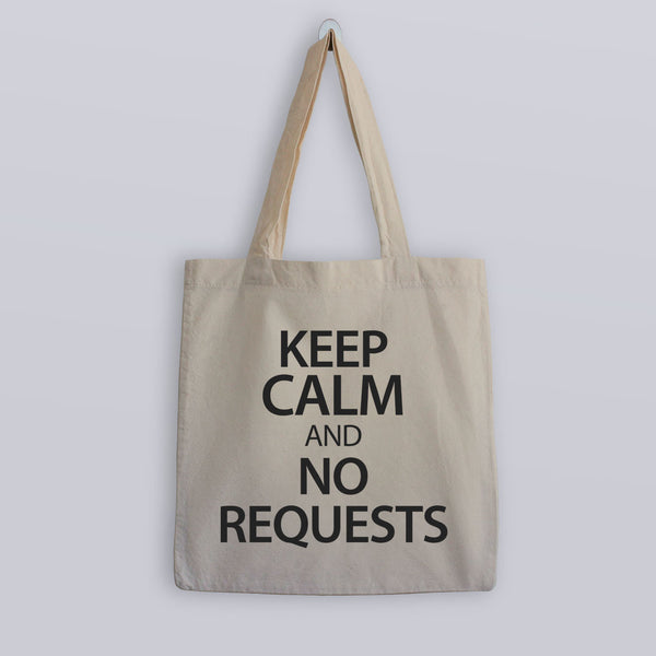 Keep Calm and No Request - Tote Bag