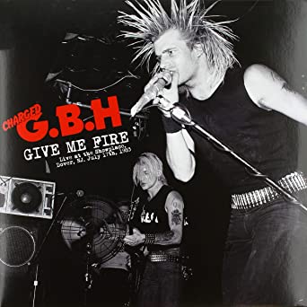G.B.H. - Give Me Fire: Live at the Showplace Dover NJ July 17th 1983 (New Vinyl)