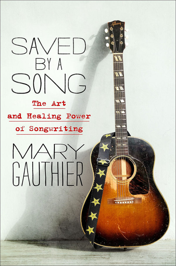 Saved by a Song - The Art and Healing Power of Song Writing (Hardcover) (New Book)