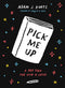 Pick Me Up: A Pep Talk For Now And Later (Book)