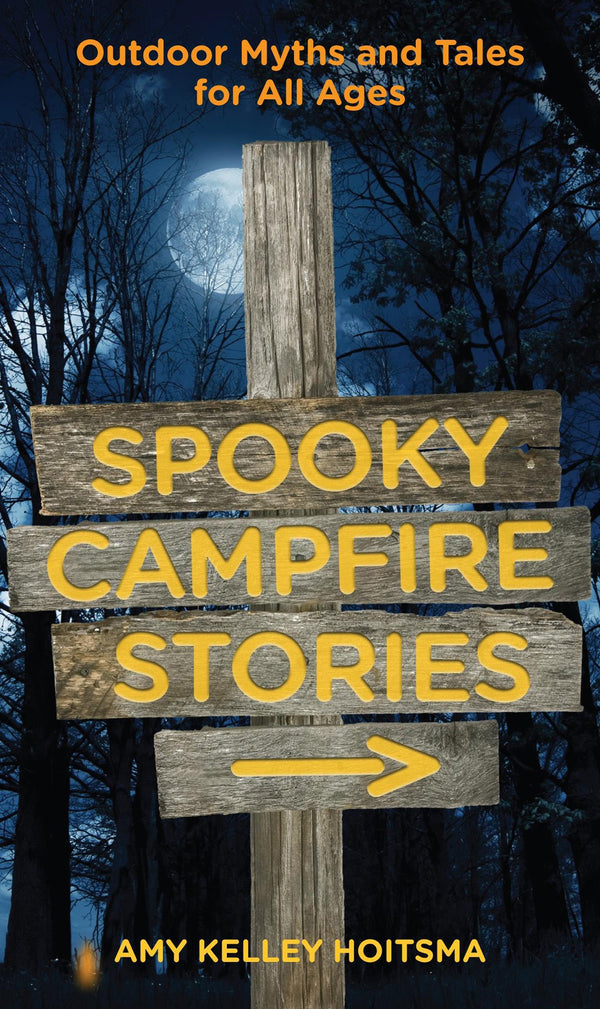 Spooky Campfire Stories: Outdoor Myths And Tales For All Ages (Book)