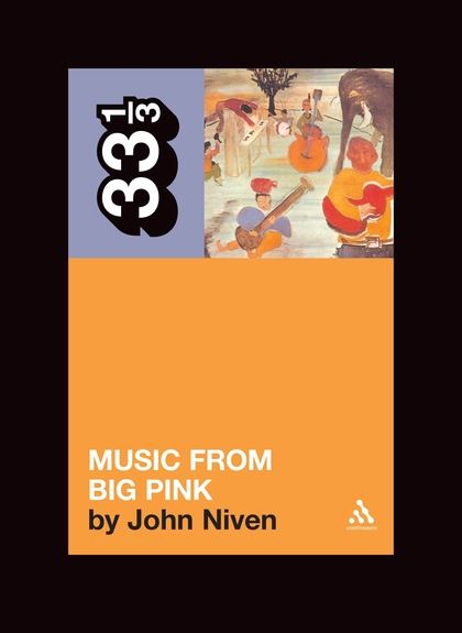 33 1/3 - Band - Music From Big Pink (New Book)