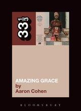 Aretha Franklin - Amazing Grace (33 1/3 Book Series)