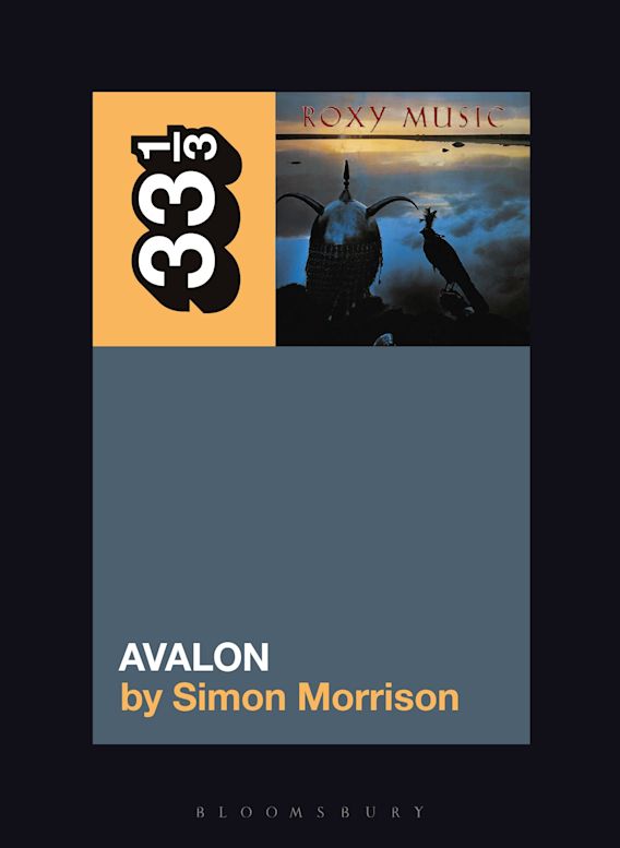 33 1/3 - Roxy Music - Avalon (New Book)