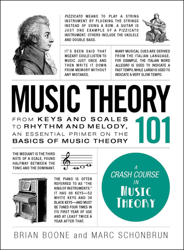 Music Theory 101: From Keys And Scales To Rhythm And Melody, An Essential Primer On The Basics Of Music Theory (Book)