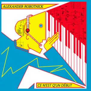 Alexander Robotnick - Ce N'est Q'un Debut (New Vinyl)