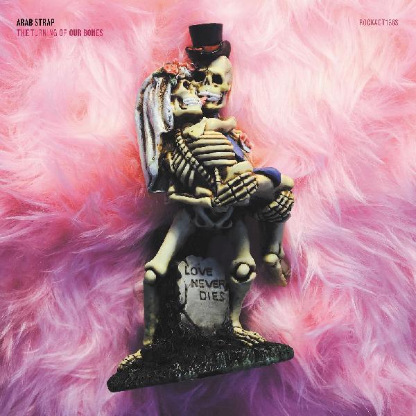 Arab Strap - The Turning of Our Bones 7" (INDIE EXCLUSIVE) (New Vinyl)