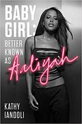 Baby Girl: Better Known as Aaaliyah (New Book)