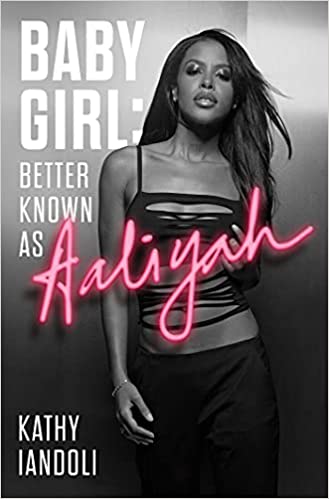 Baby Girl: Better Known as Aaaliyah (New Book)
