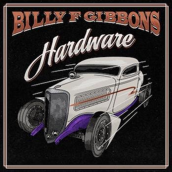 Billy F Gibbons (ZZ Top) - Hardware  (New Vinyl)