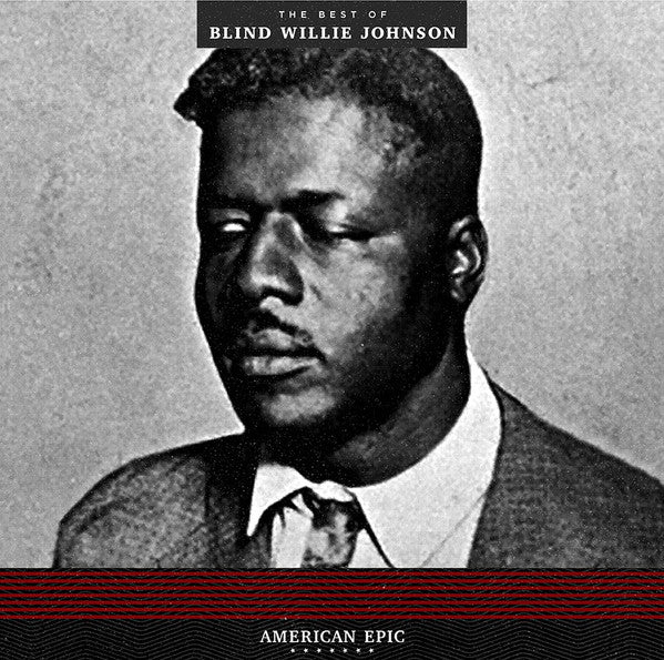 Blind Willie Johnson ‎– American Epic: The Best Of Blind Willie Johnson (New Vinyl)