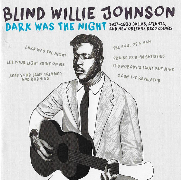 Blind Willie Johnson ‎– Dark Was The Night (1927-1930 Dallas, Atlanta And New Orleans Recordings) (New CD)