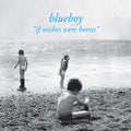 Blueboy-if-wishes-were-horses-new-vinyl