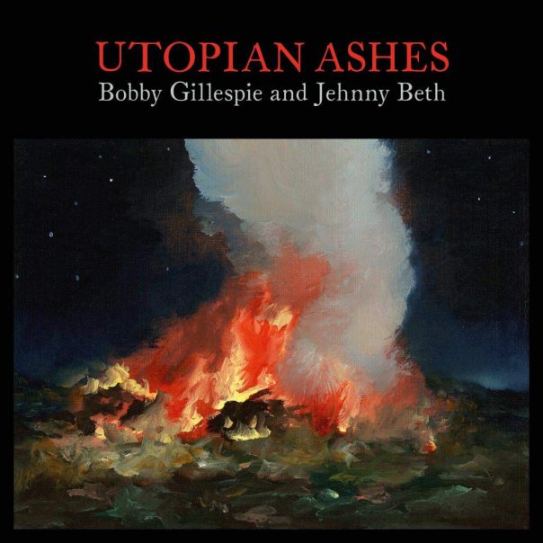 Bobby Gillespie & Jehnny Beth - Utopian Ashes (New CD)