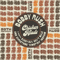 Bobby Rush - Chicken Heads (50th Anniversay Edition)  (RSD BF 2021) (New Vinyl)