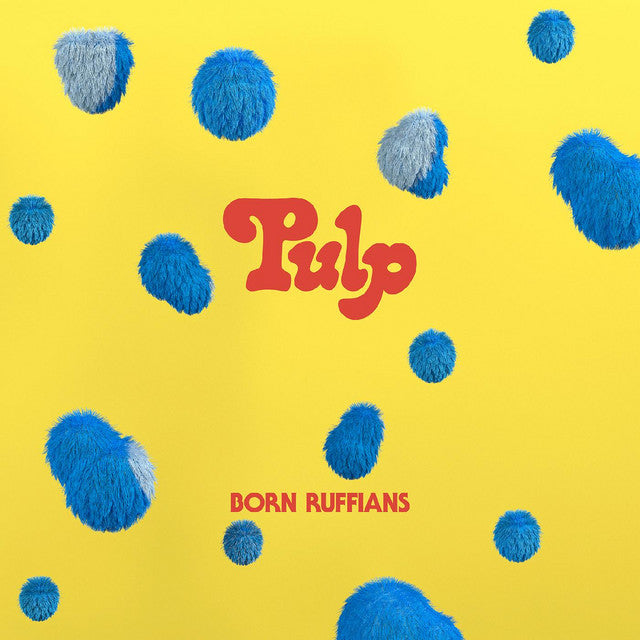 Born Ruffians - Pulp (Blue Vinyl) (New Vinyl)