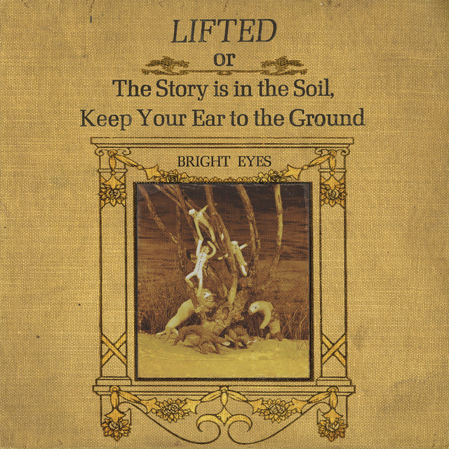 Bright Eyes - Lifted Or The Story Is In The Soil, Keep Your Ear To The Ground (2LP) (New Vinyl)