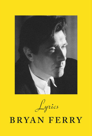 Bryan Ferry - Lyrics (New Book)