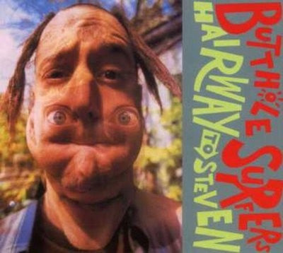Butthole Surfers - Hairway to Steven (New CD)
