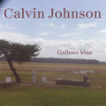 Calvin Johnson - Gallows Wine (New Vinyl)