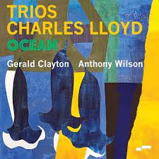 Charles Lloyd - Trios: Ocean w/ Gerald Clayton & Anthony Wilson (New Vinyl)