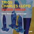 Charles Lloyd - Trios: Sacred Thread (New CD)