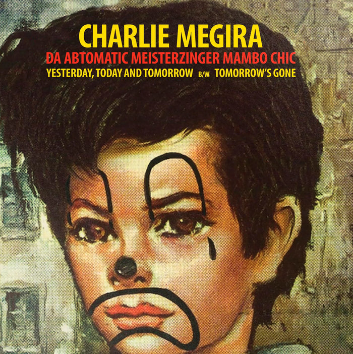 Charlie Megira - Yesterday, Today, And Tomorrow/Tomorrow's Gone (7") (New Vinyl)