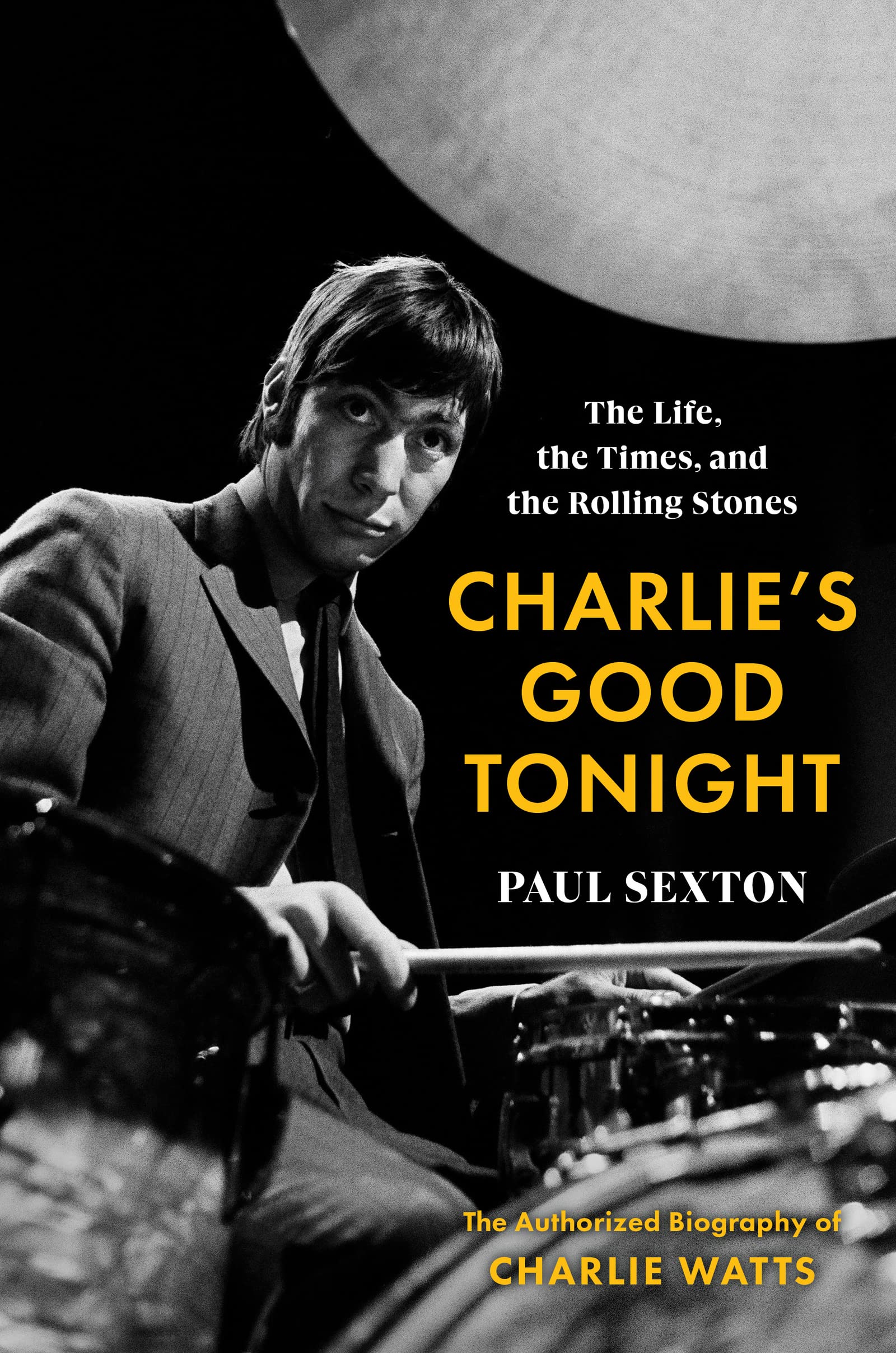 Charlie's Good Tonight - The Authorized Biography of Charlie Watts (New Book)