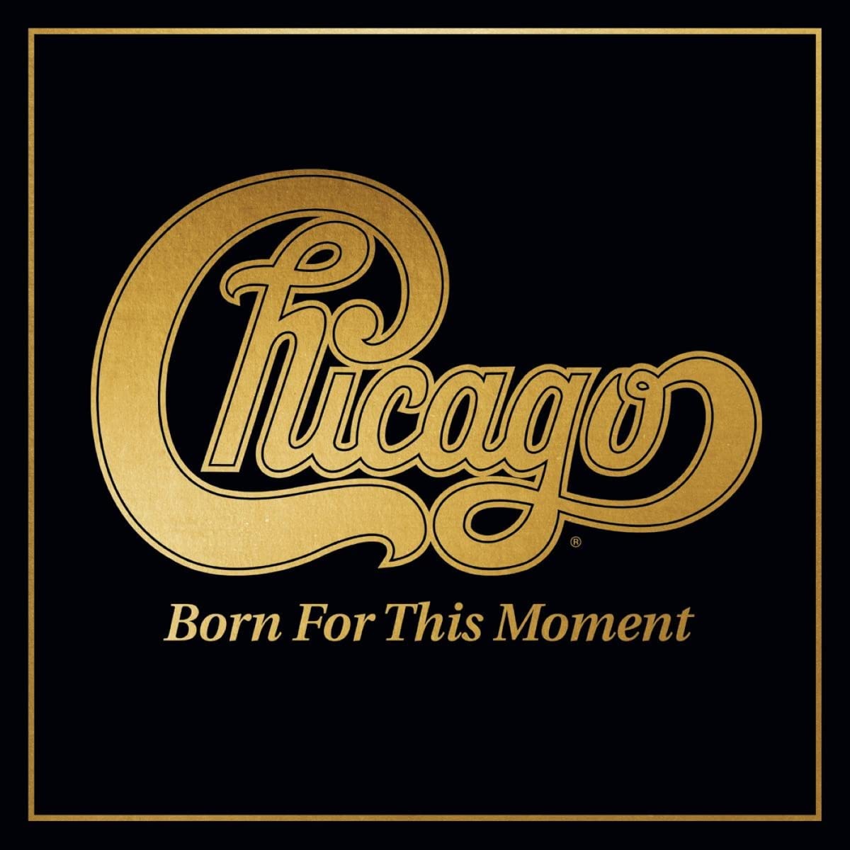 Chicago - Born For This Moment (New Vinyl)