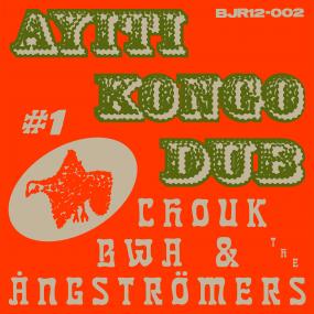 Chouk Bwa & The Angstromers - Ayiti Kongo Dub #1 (New Vinyl)