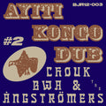 Chouk Bwa & The Angstromers - Ayiti Kongo Dub #2 (New Vinyl)