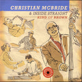 Christian McBride & Inside Straight - Kind Of Brown (New Vinyl)