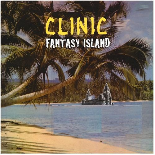 Clinic - Fantasy Island (New Vinyl)