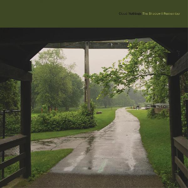 Cloud Nothings - The Shadow I Remember (New Vinyl)