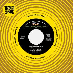 Coco Lagos Y Sus Orates/Los Dentellos - Guajira Boogaloo/Guajira Sicodelica 7" (New Vinyl)