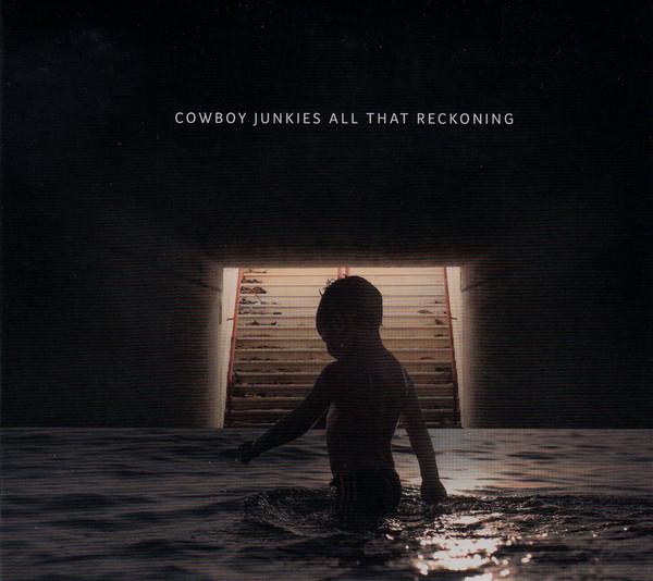 Cowboy-junkies-all-that-reckoning-new-vinyl