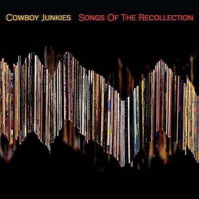 Cowboy Junkies - Songs Of The Recollection (New CD)