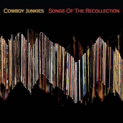 Cowboy Junkies - Songs Of The Recollection (New Vinyl)