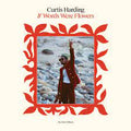 Curtis Harding - If Words Were Flowers (New Vinyl)